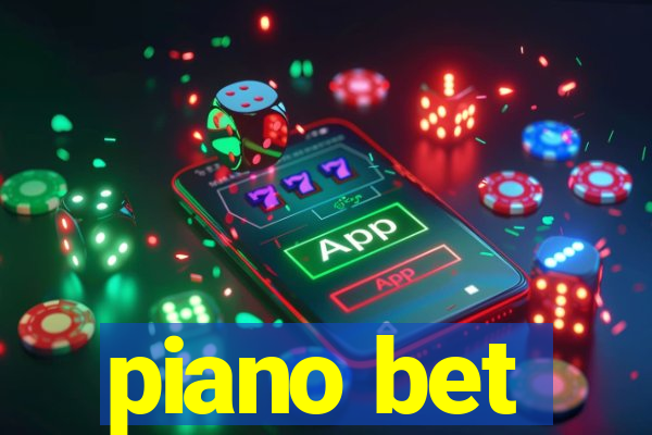 piano bet